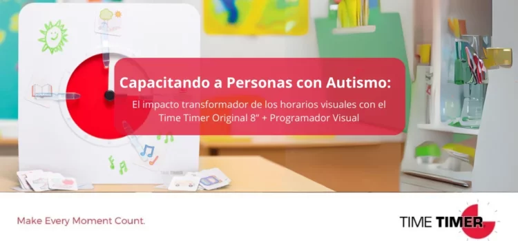 Capacitar a las personas con autismo: El impacto transformador de los horarios visuales con el Time Timer Original 8” + Programador Visual Capacitar a las personas con autismo: El impacto transformador de los horarios visuales con el Time Timer Original 8” + Programador Visual