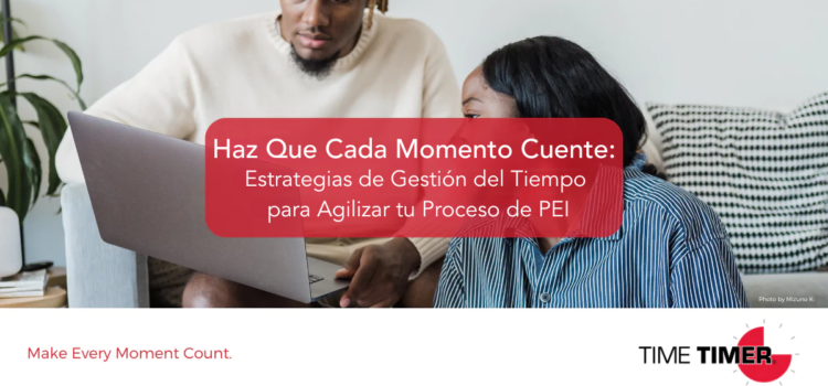 Estrategias de Gestión del Tiempo para Agilizar tu Proceso de PEI Estrategias de Gestión del Tiempo para Agilizar tu Proceso de PEI